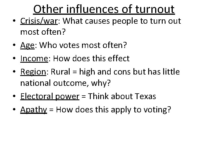 Other influences of turnout • Crisis/war: What causes people to turn out most often?