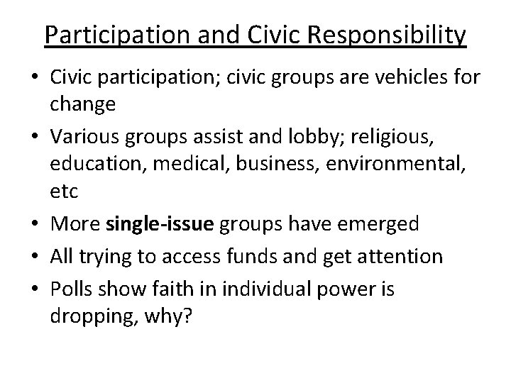 Participation and Civic Responsibility • Civic participation; civic groups are vehicles for change •