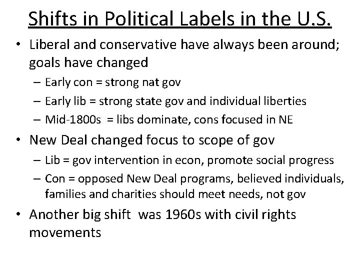 Shifts in Political Labels in the U. S. • Liberal and conservative have always