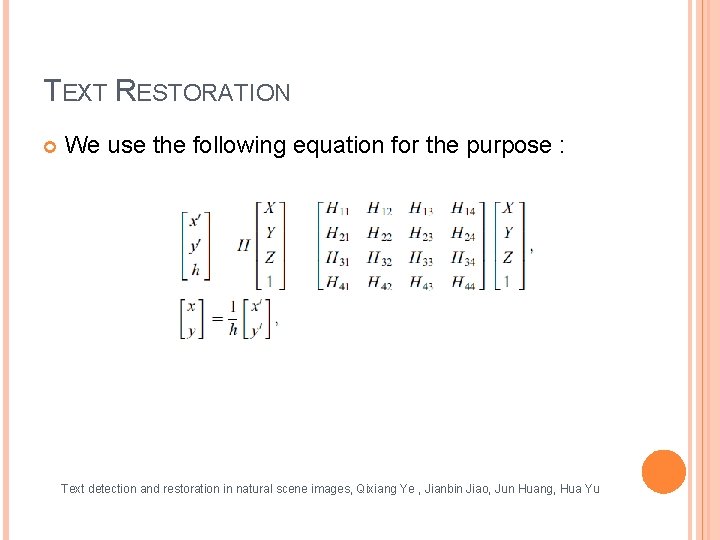 TEXT RESTORATION We use the following equation for the purpose : Text detection and