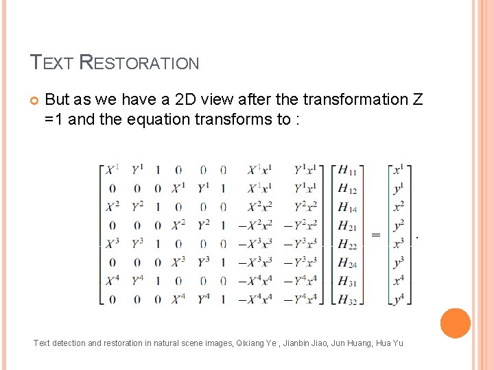 TEXT RESTORATION But as we have a 2 D view after the transformation Z