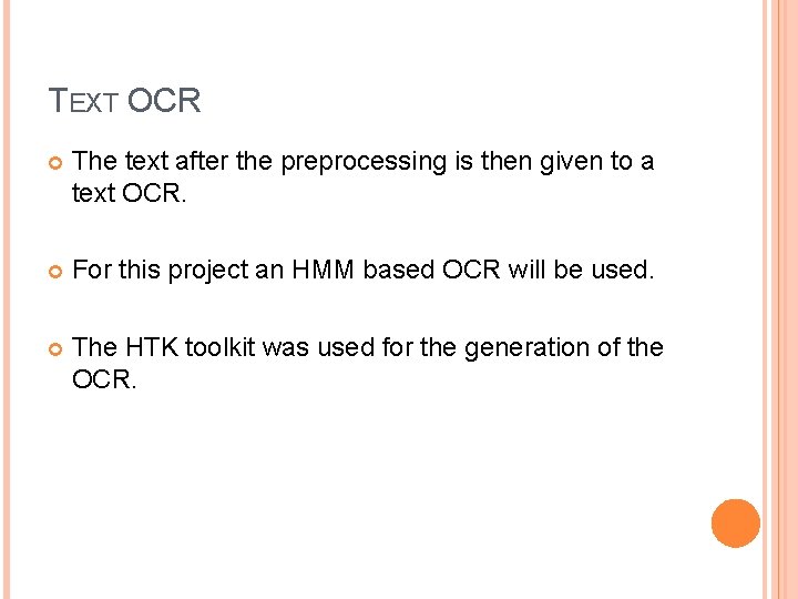 TEXT OCR The text after the preprocessing is then given to a text OCR.