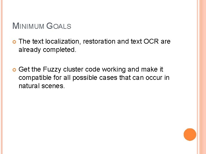 MINIMUM GOALS The text localization, restoration and text OCR are already completed. Get the