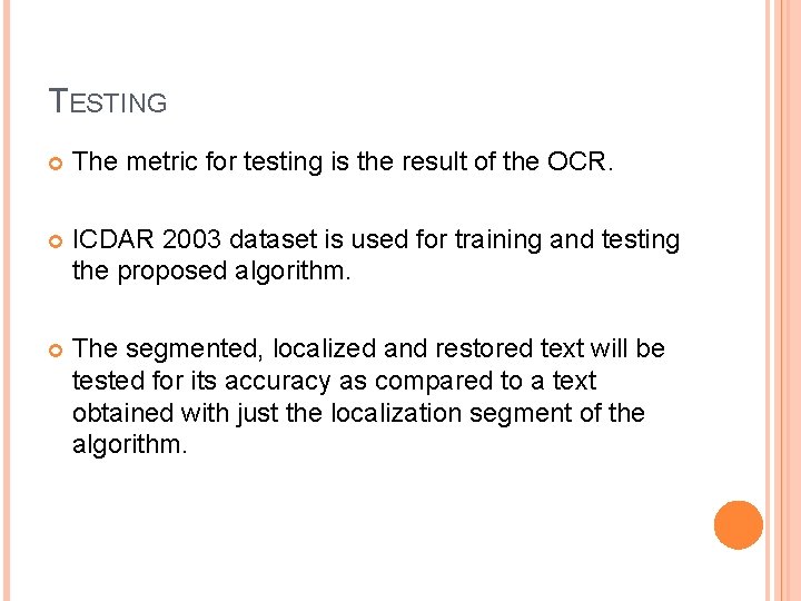 TESTING The metric for testing is the result of the OCR. ICDAR 2003 dataset