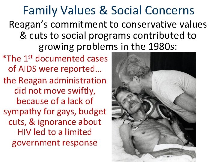 Family Values & Social Concerns Reagan’s commitment to conservative values & cuts to social