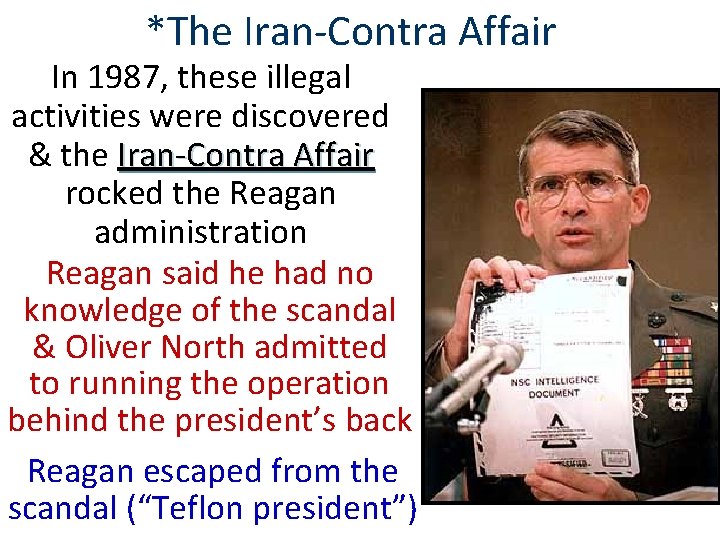 *The Iran-Contra Affair In 1987, these illegal activities were discovered & the Iran-Contra Affair