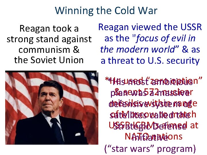 Winning the Cold War Reagan viewed the USSR Reagan took a strong stand against
