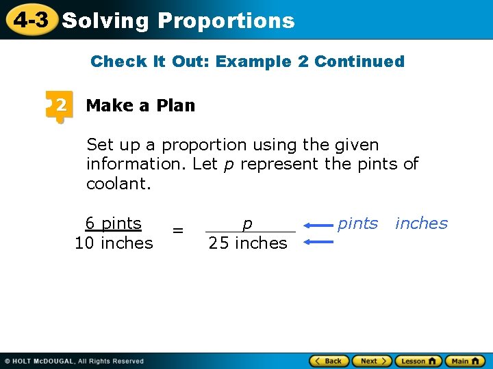 4 -3 Solving Proportions Check It Out: Example 2 Continued 2 Make a Plan