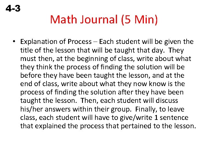 4 -3 Solving Proportions Math Journal (5 Min) • Explanation of Process – Each