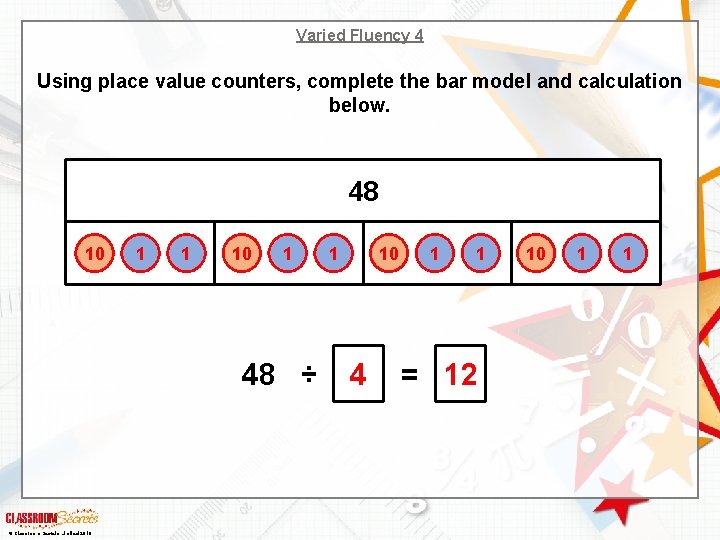 Varied Fluency 4 Using place value counters, complete the bar model and calculation below.