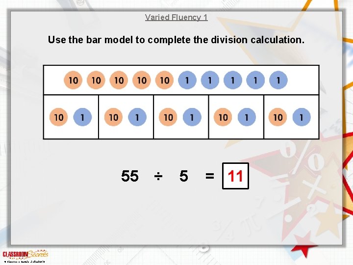 Varied Fluency 1 Use the bar model to complete the division calculation. 55 ÷