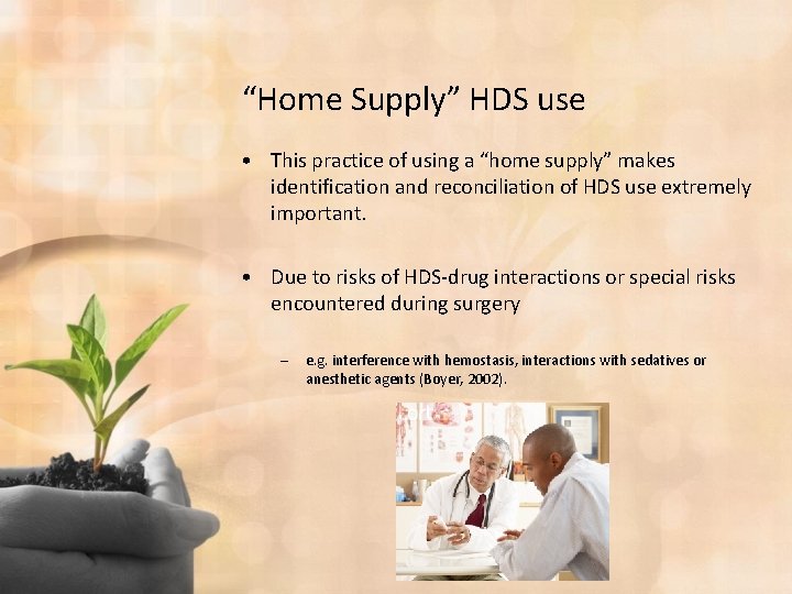 “Home Supply” HDS use • This practice of using a “home supply” makes identification