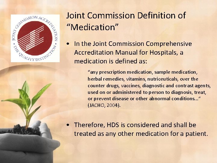 Joint Commission Definition of “Medication” • In the Joint Commission Comprehensive Accreditation Manual for