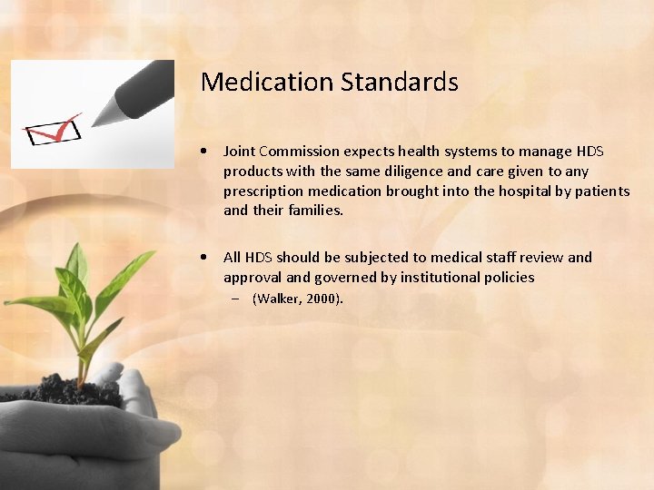 Medication Standards • Joint Commission expects health systems to manage HDS products with the