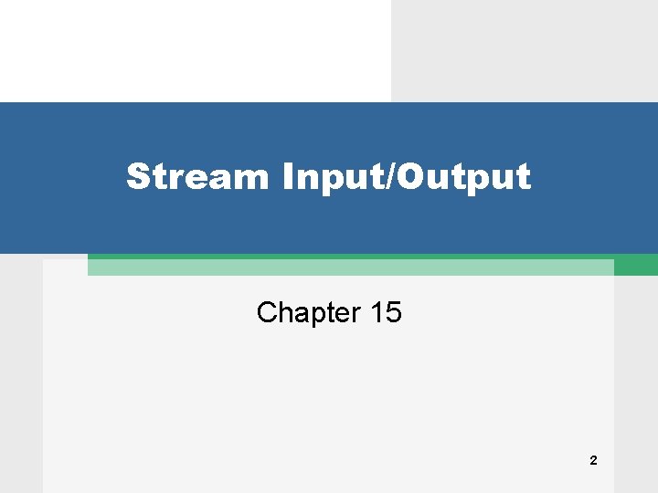 Stream Input/Output Chapter 15 2 