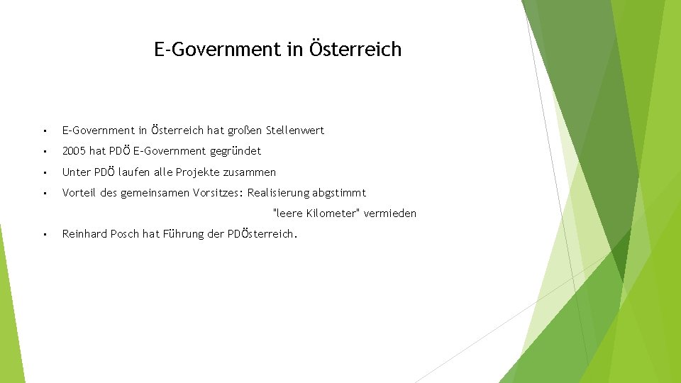 E-Government in Österreich • E-Government in Österreich hat großen Stellenwert • 2005 hat PDÖ