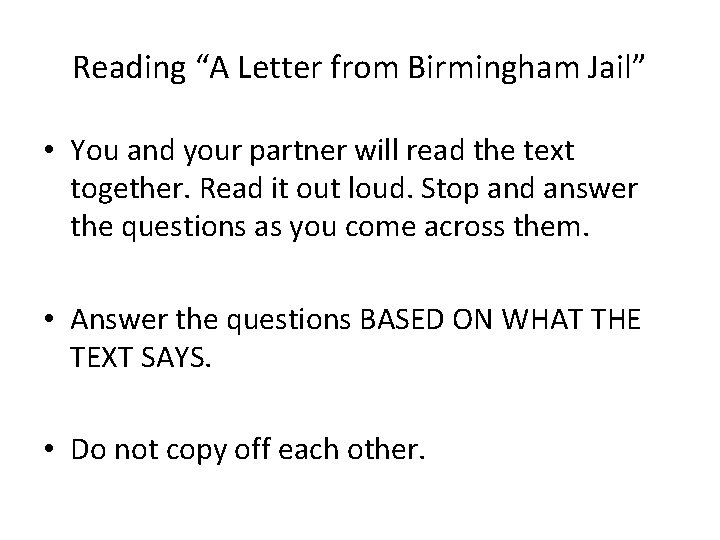 Reading “A Letter from Birmingham Jail” • You and your partner will read the