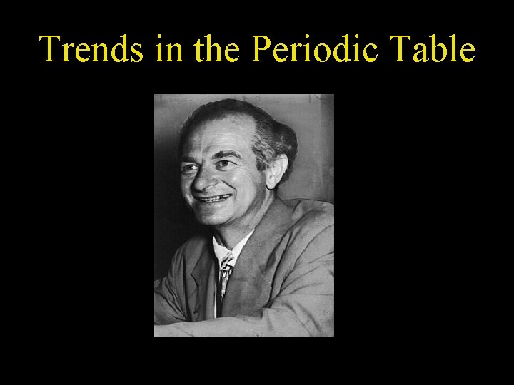 Trends in the Periodic Table 