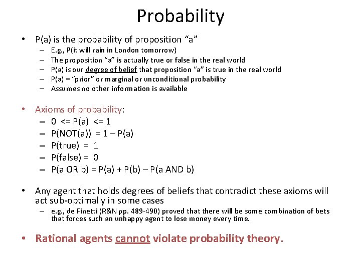 Probability • P(a) is the probability of proposition “a” – – – E. g.