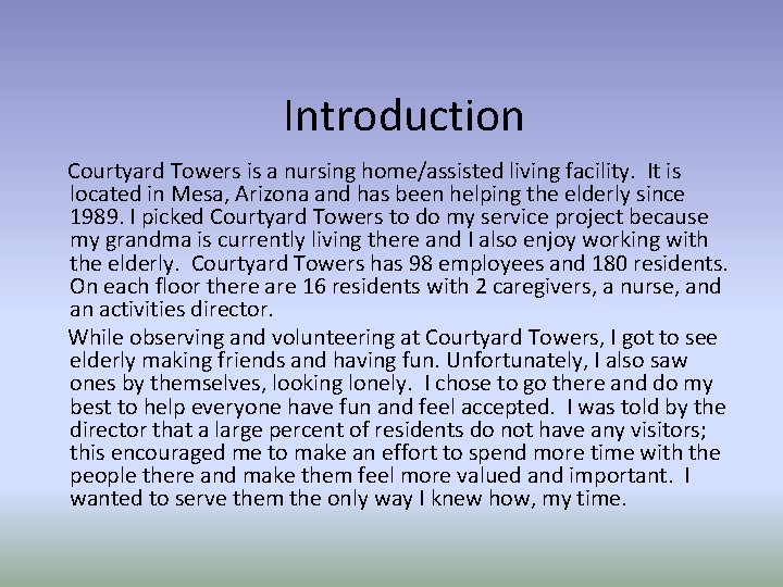 Introduction Courtyard Towers is a nursing home/assisted living facility. It is located in Mesa,