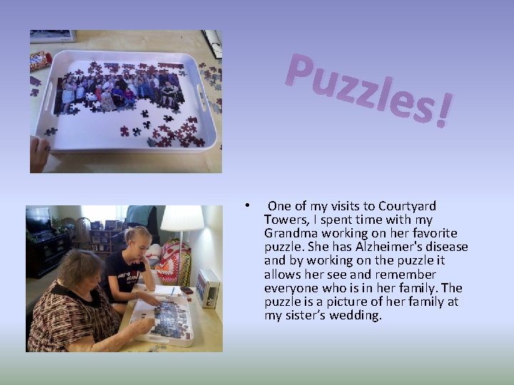 Puzzl es! • One of my visits to Courtyard Towers, I spent time with