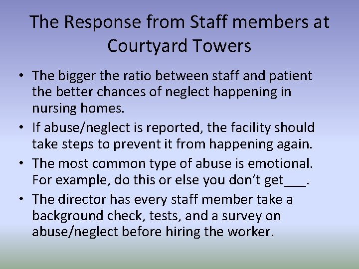 The Response from Staff members at Courtyard Towers • The bigger the ratio between