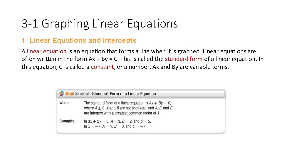 3 -1 Graphing Linear Equations 1 Linear Equations and Intercepts A linear equation is