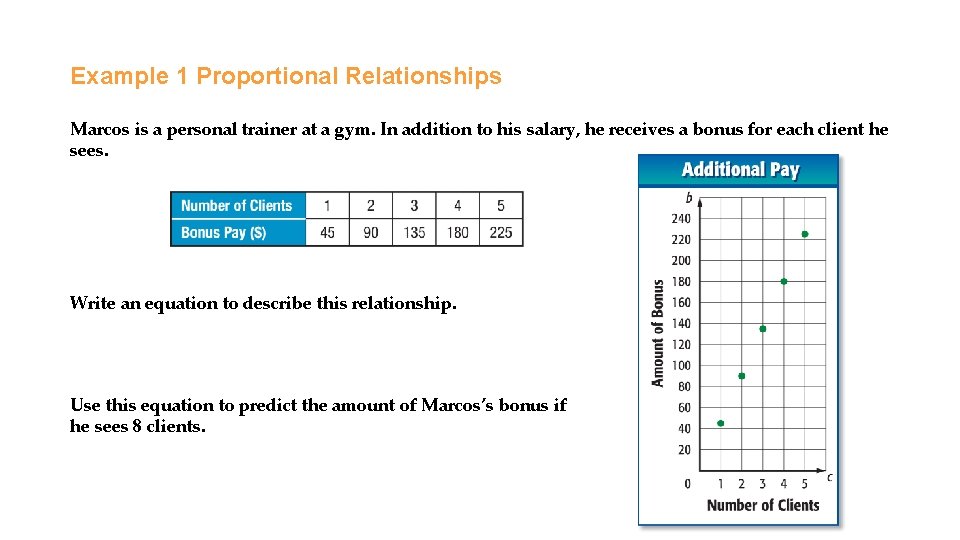 Example 1 Proportional Relationships Marcos is a personal trainer at a gym. In addition