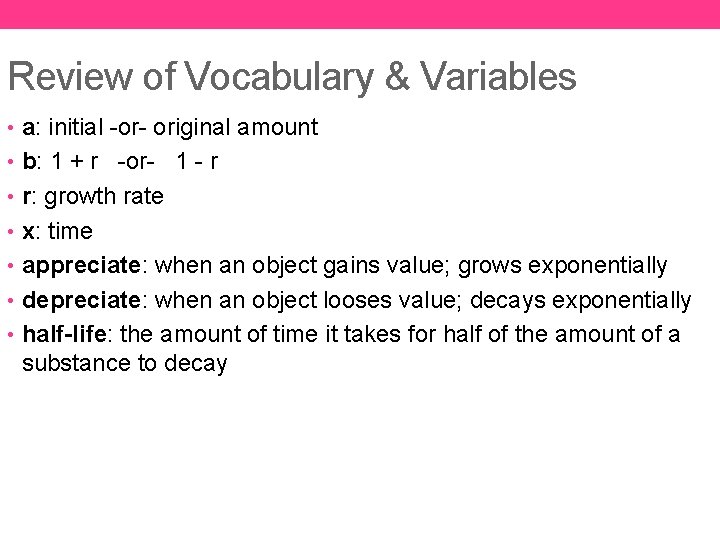 Review of Vocabulary & Variables • a: initial -or- original amount • b: 1