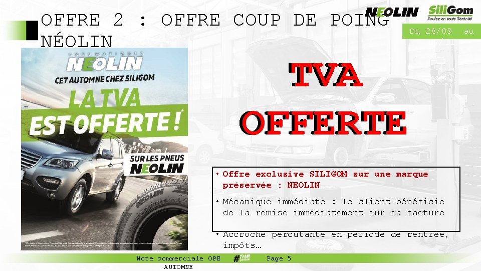 OFFRE 2 : OFFRE COUP DE POING NÉOLIN Du 28/09 au 07/11 TVA OFFERTE