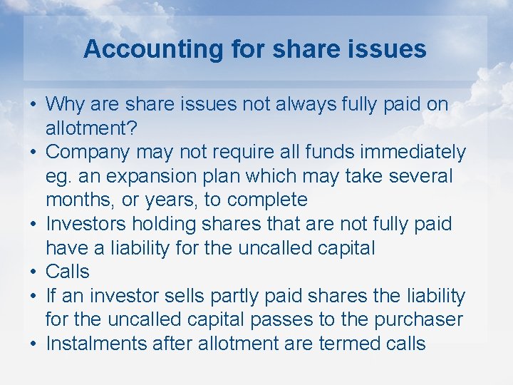 Accounting for share issues • Why are share issues not always fully paid on
