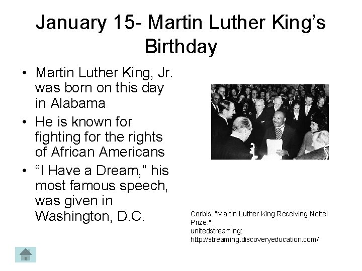 January 15 - Martin Luther King’s Birthday • Martin Luther King, Jr. was born