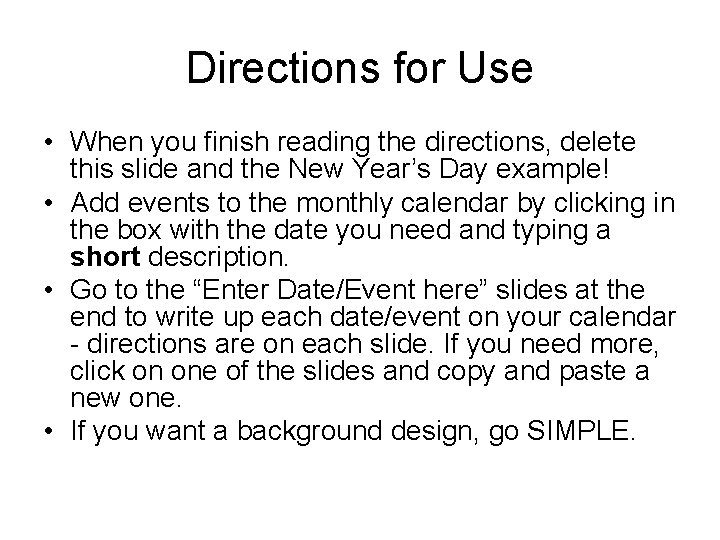 Directions for Use • When you finish reading the directions, delete this slide and