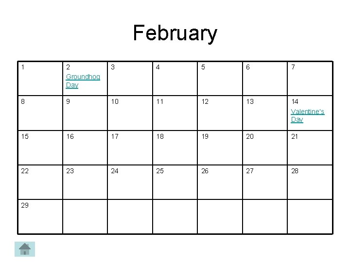 February 1 2 Groundhog Day 3 4 5 6 7 8 9 10 11