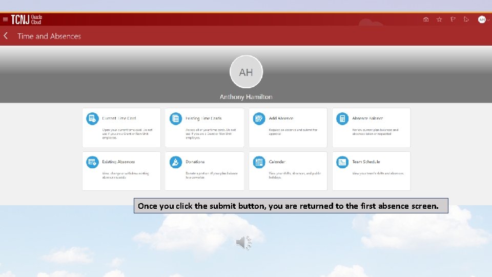 Once you click the submit button, you are returned to the first absence screen.