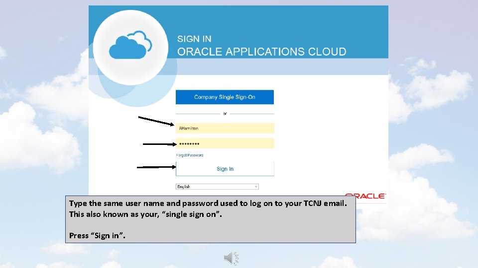 Type the same user name and password used to log on to your TCNJ