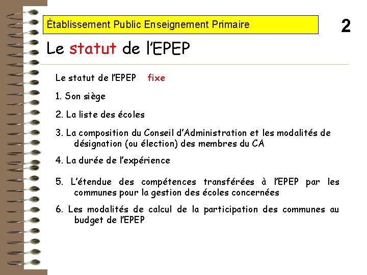 Établissement Public Enseignement Primaire Le statut de l’EPEP fixe 1. Son siège 2. La