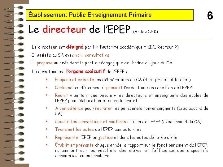 Établissement Public Enseignement Primaire Le directeur de l’EPEP 6 (Article 10 -11) Le directeur