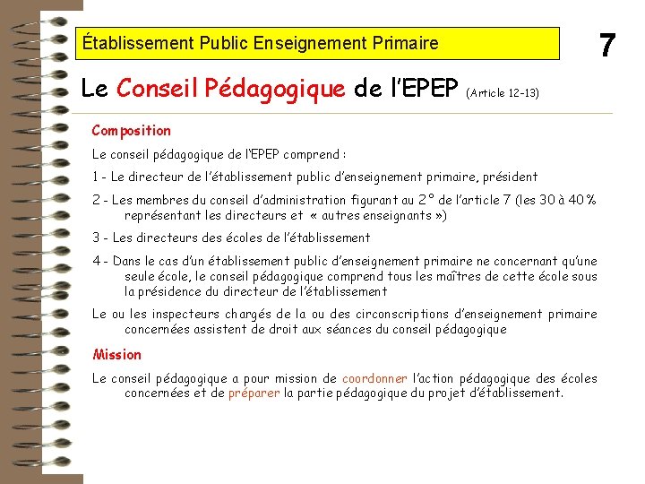 7 Établissement Public Enseignement Primaire Le Conseil Pédagogique de l’EPEP (Article 12 -13) Composition