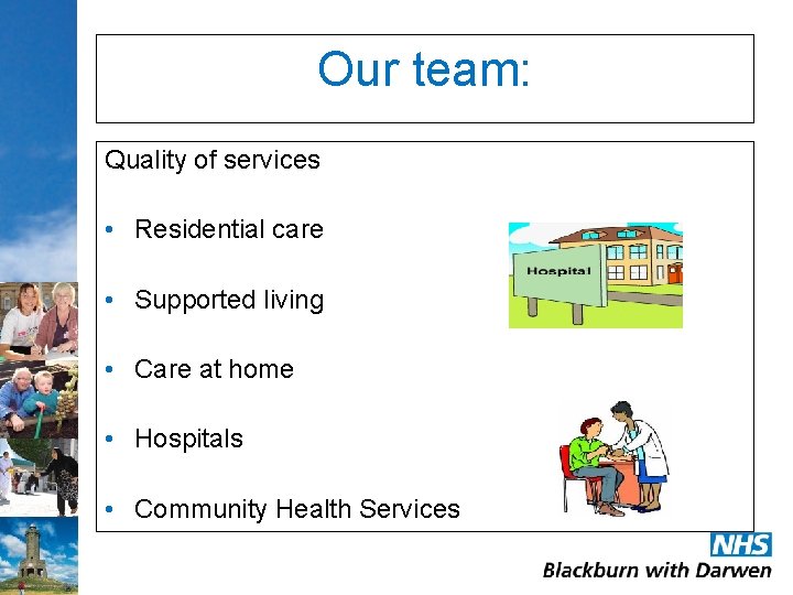 Our team: Quality of services • Residential care • Supported living • Care at