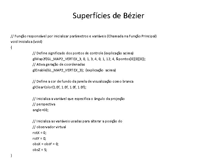 Superfícies de Bézier // Função responsável por inicializar parâmetros e variáveis (Chamada na Função