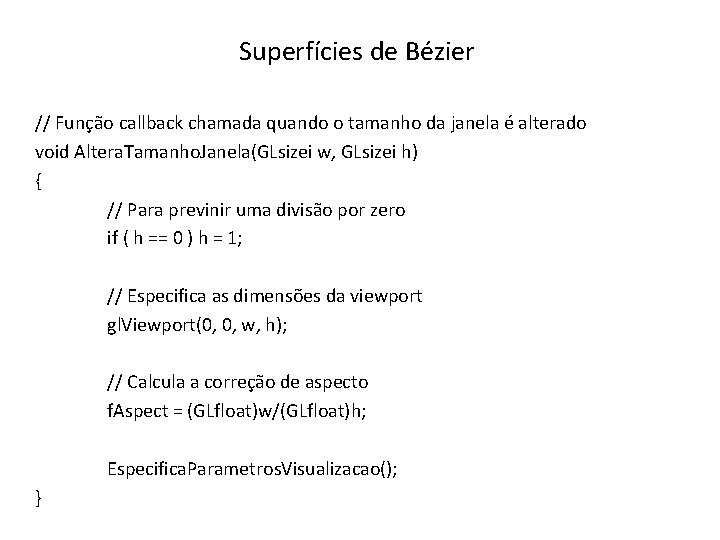 Superfícies de Bézier // Função callback chamada quando o tamanho da janela é alterado