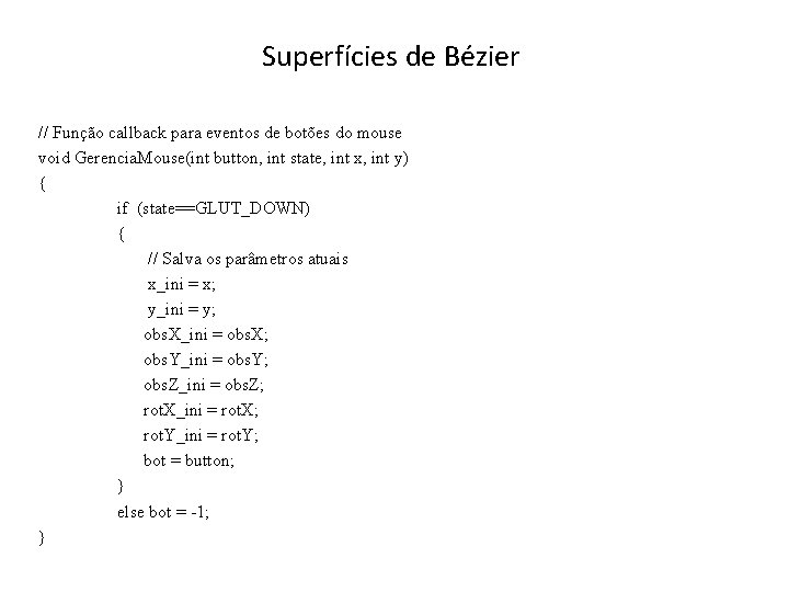 Superfícies de Bézier // Função callback para eventos de botões do mouse void Gerencia.