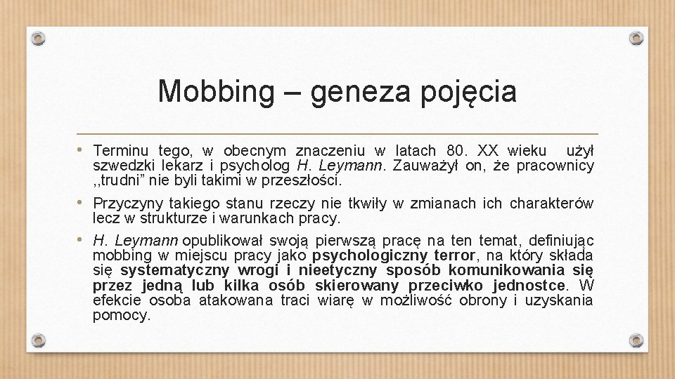 Mobbing – geneza pojęcia • Terminu tego, w obecnym znaczeniu w latach 80. XX