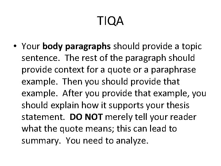 TIQA • Your body paragraphs should provide a topic sentence. The rest of the