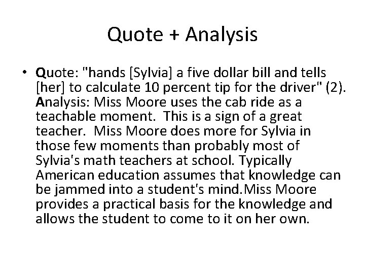 Quote + Analysis • Quote: "hands [Sylvia] a five dollar bill and tells [her]