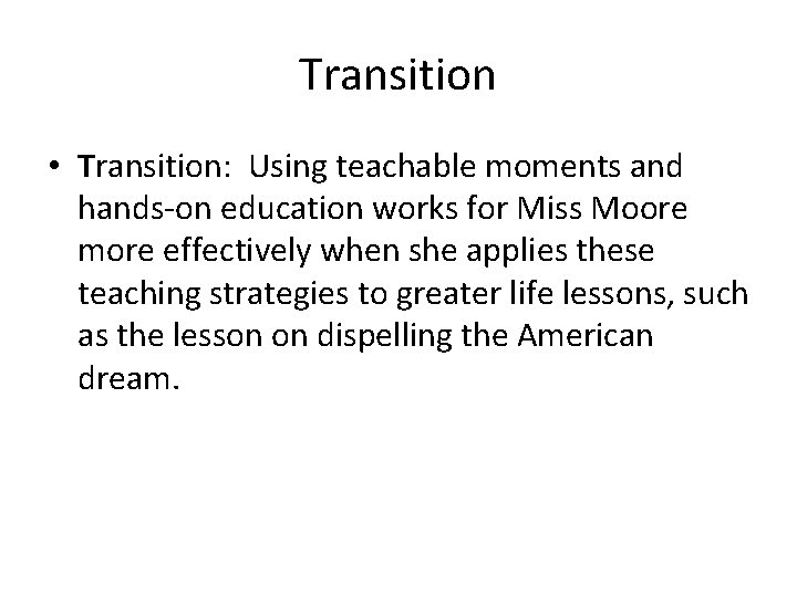 Transition • Transition: Using teachable moments and hands-on education works for Miss Moore more