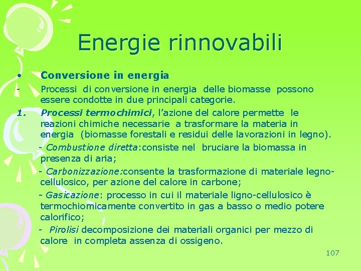 Energie rinnovabili • Conversione in energia - Processi di conversione in energia delle biomasse