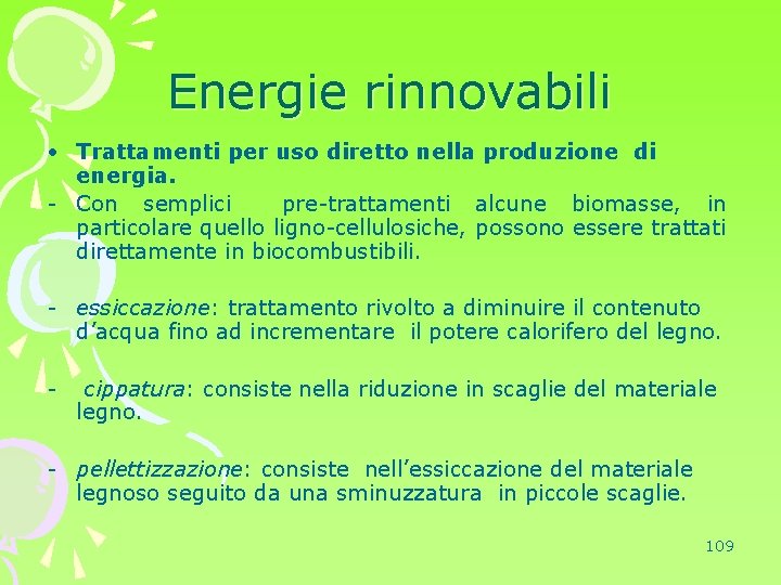 Energie rinnovabili • Trattamenti per uso diretto nella produzione di energia. - Con semplici