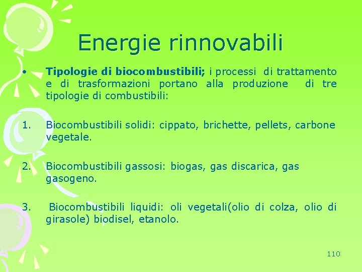 Energie rinnovabili • Tipologie di biocombustibili; i processi di trattamento e di trasformazioni portano